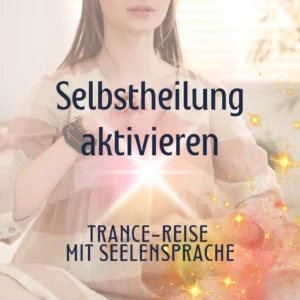 Selbstheilung aktivieren - Meditation